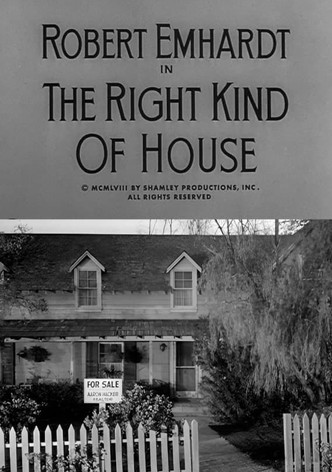 The Right Kind of House