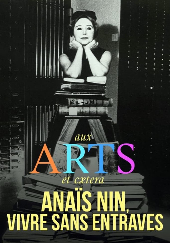 Anaïs Nin, vivre sans entraves