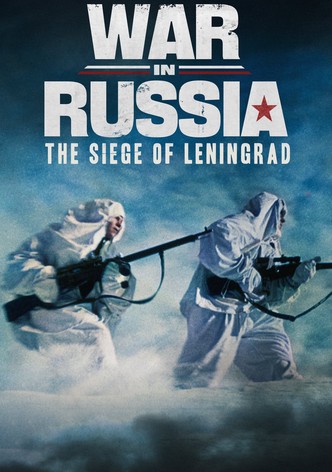 War in Russia: The Siege of Leningrad