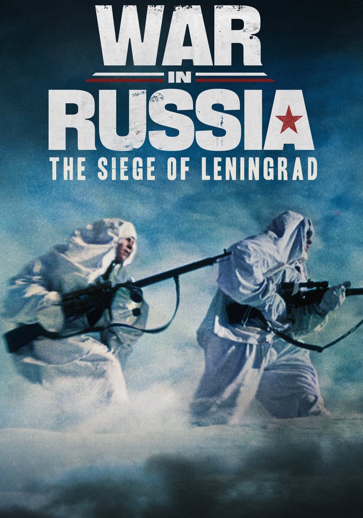 War in Russia: The Siege of Leningrad