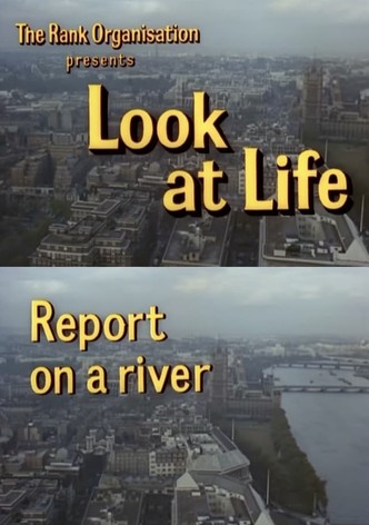 Look at Life: Report on a River