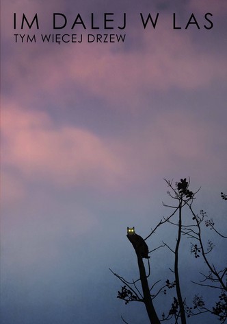 Im dalej w las, tym więcej drzew