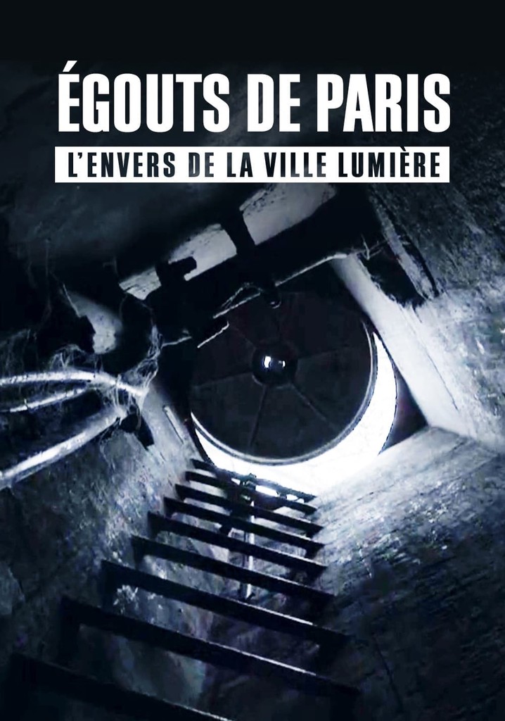 Égouts de Paris : L'Envers de la Ville Lumière