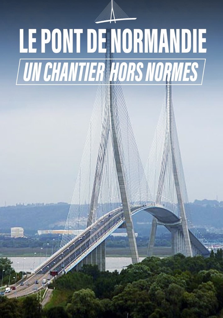 Le Pont de Normandie, un chantier hors norme