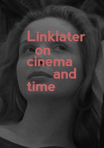 Linklater: On Cinema and Time