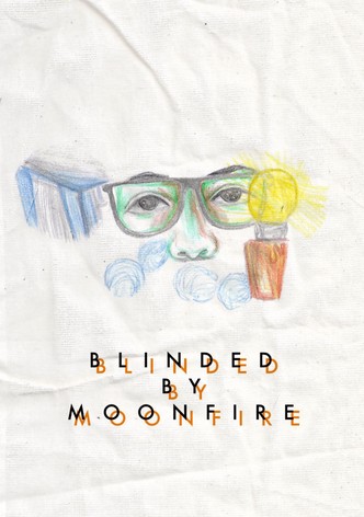 Blinded by Moonfire