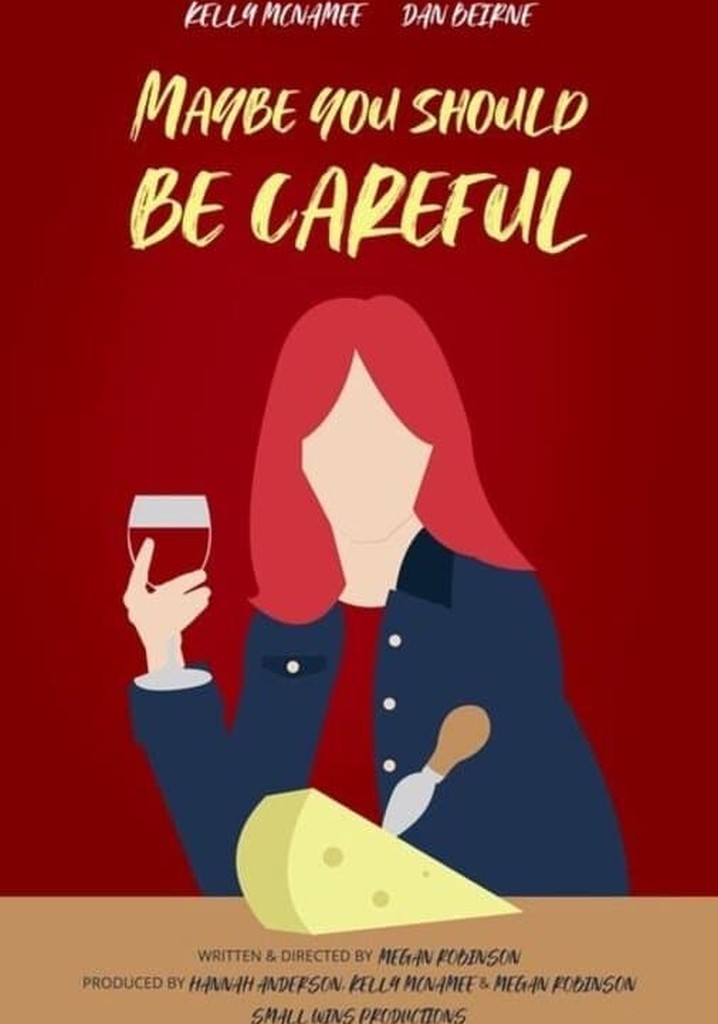 Maybe You Should Be Careful