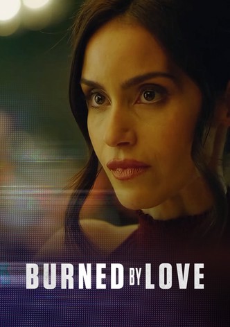 Burned by Love