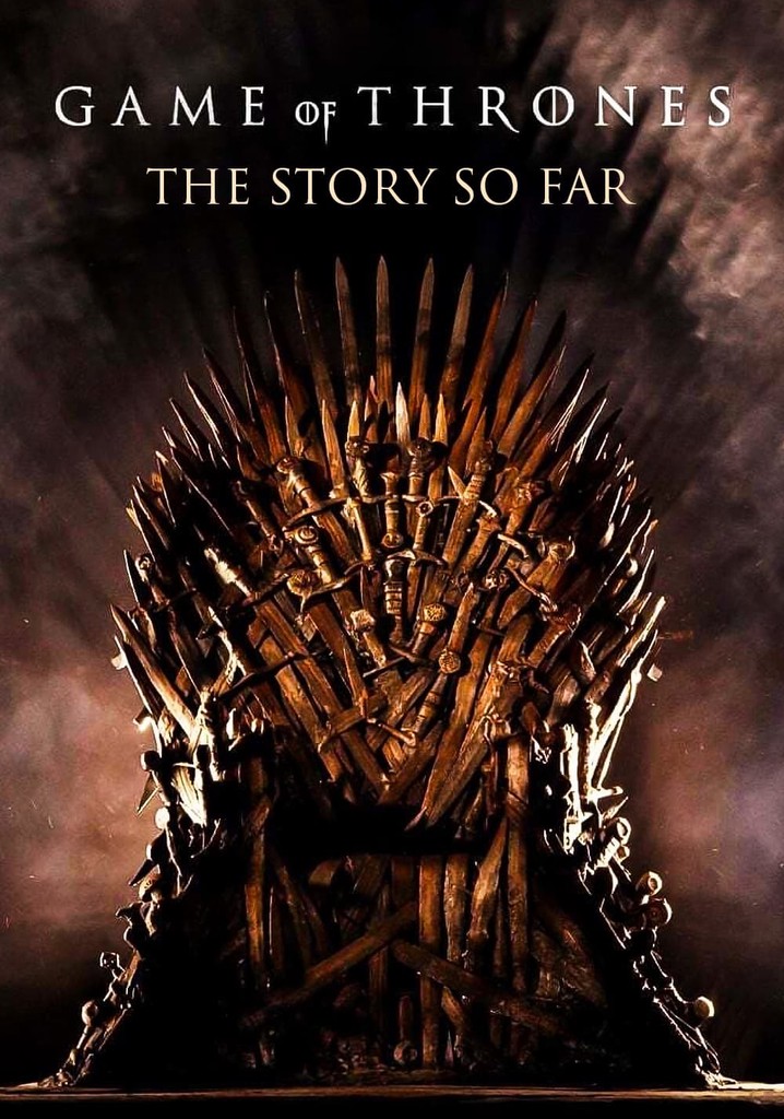 Game of Thrones: The Story So Far