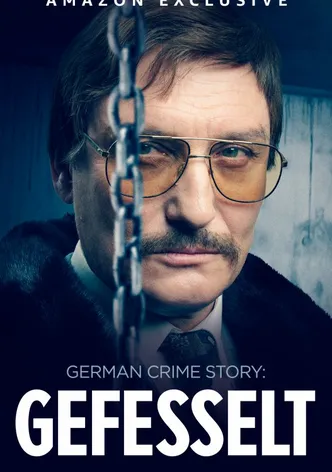 German Crime Story: Gefesselt poster