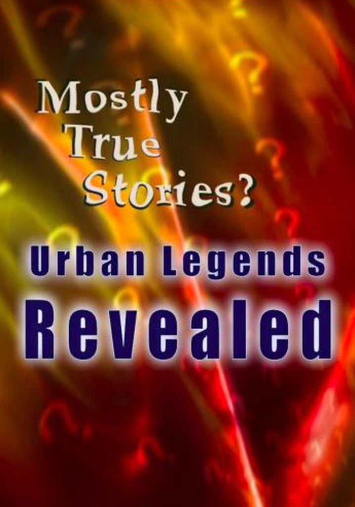 Mostly True Stories: Urban Legends Revealed - streaming