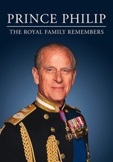 Prince Philip: The Royal Family Remembers