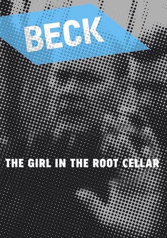 Beck 18 - The Girl in the Root Cellar