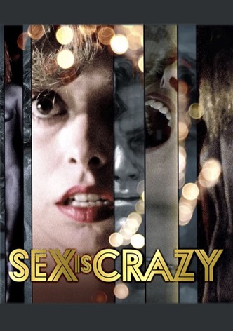 The Sex Is Crazy