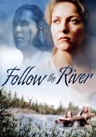 Follow The River