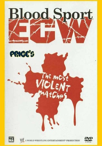 WWE: Blood Sport ECW - The Most Violent Matches