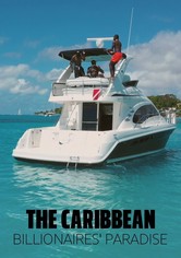 The Caribbean: Billionaires' Paradise - Kausi 1