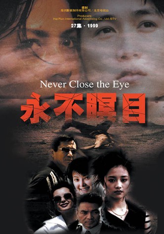 Never Close the Eye