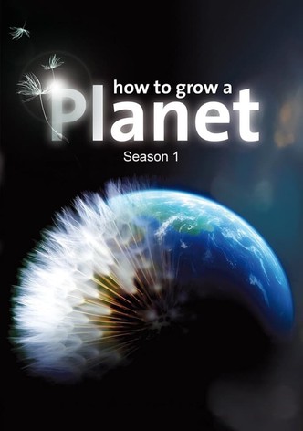 How To Grow A Planet Season 1
