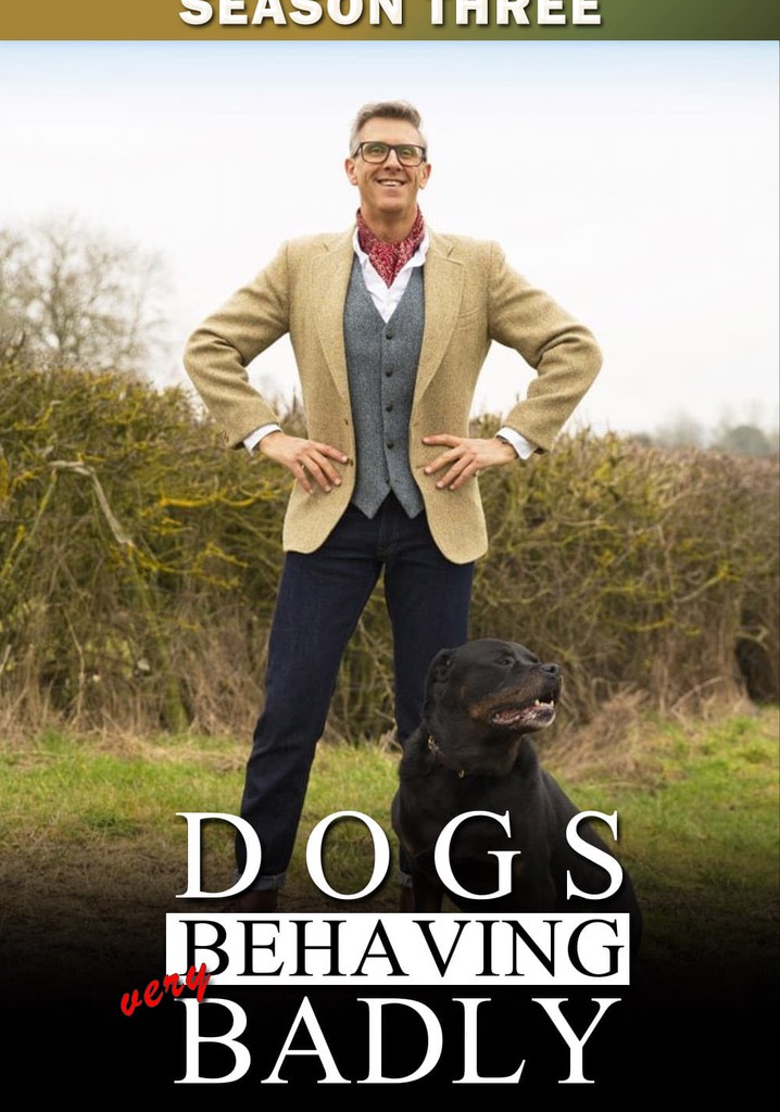 Dogs Behaving (Very) Badly Season 3 - episodes streaming online