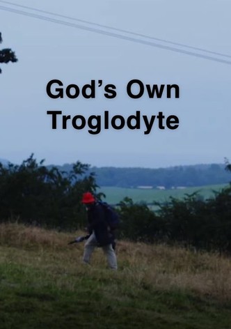 God's Own Troglodyte