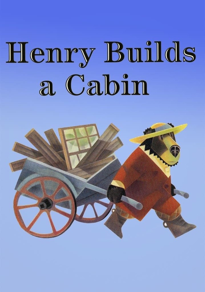 Henry Builds a Cabin