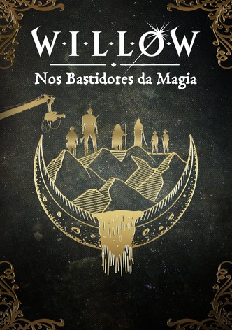 Willow: Nos Bastidores da Magia