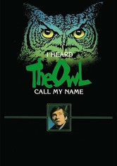 I Heard the Owl Call My Name