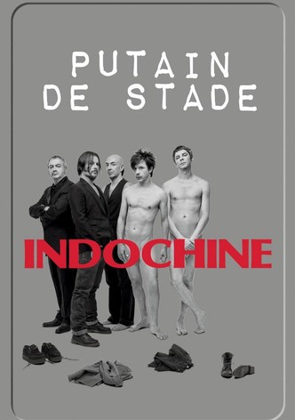 Indochine - Putain de stade