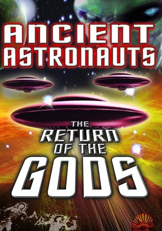 Ancient Astronauts: The Return of The Gods