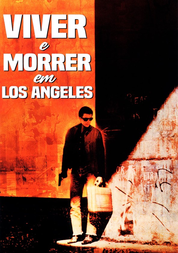 Viver E Morrer Em Los Angeles Filme - Assistir