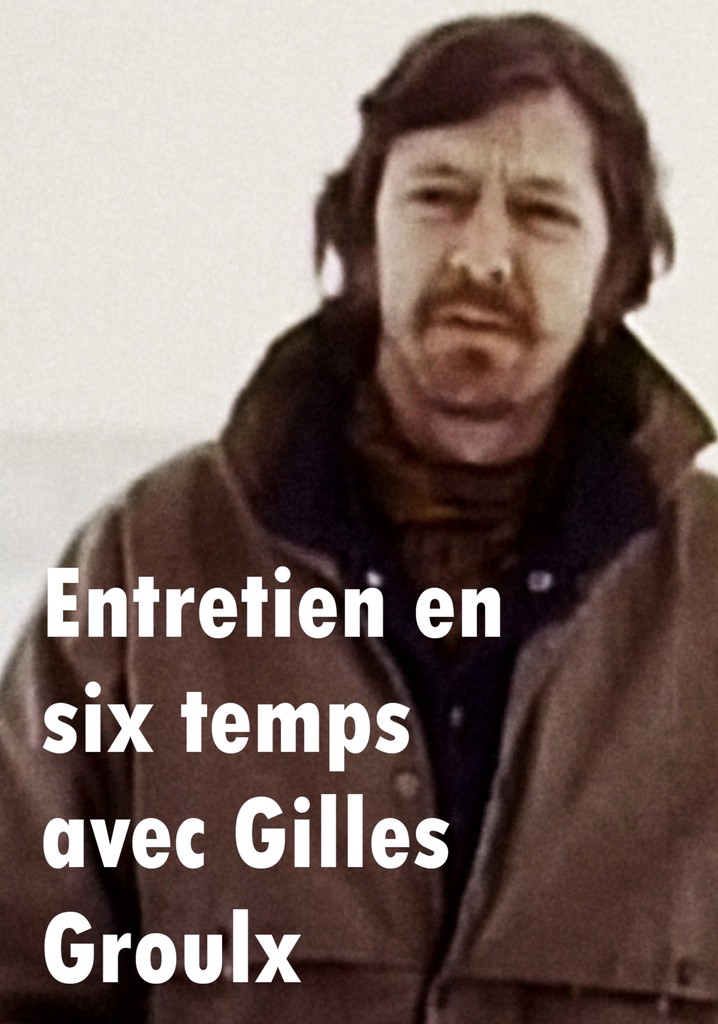 Entretien en six temps avec Gilles Groulx