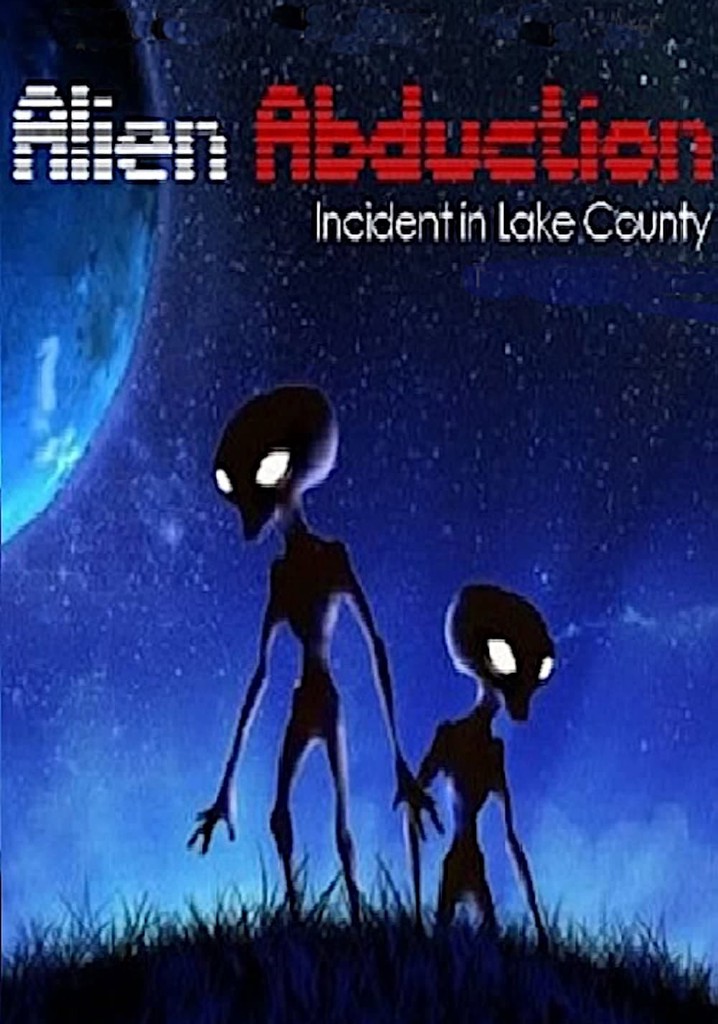 Alien Abduction Incident In Lake County Download Alien Abduction: Incident in Lake County streaming
