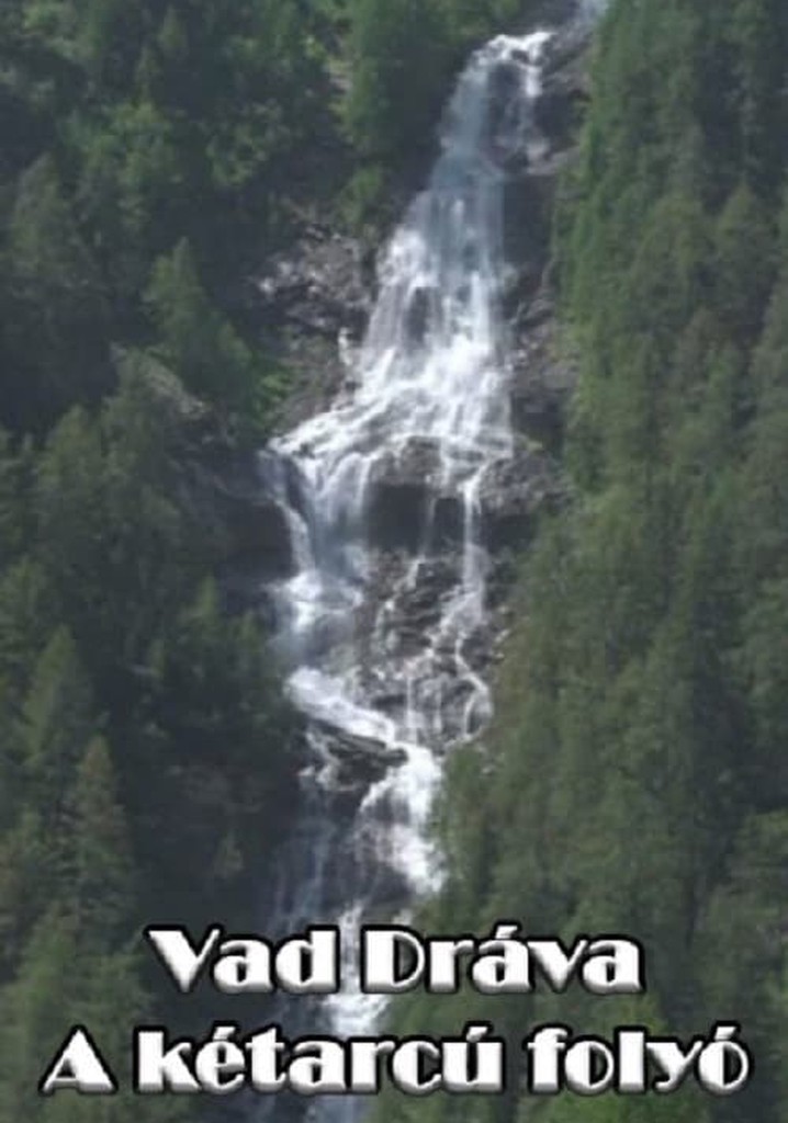 Vad Dráva: A kétarcú folyó