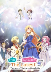 Endo and Kobayashi Live! The Latest on Tsundere Villainess Lieselotte