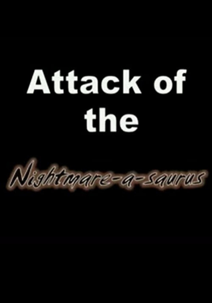 Attack of the Nightmare-a-saurus