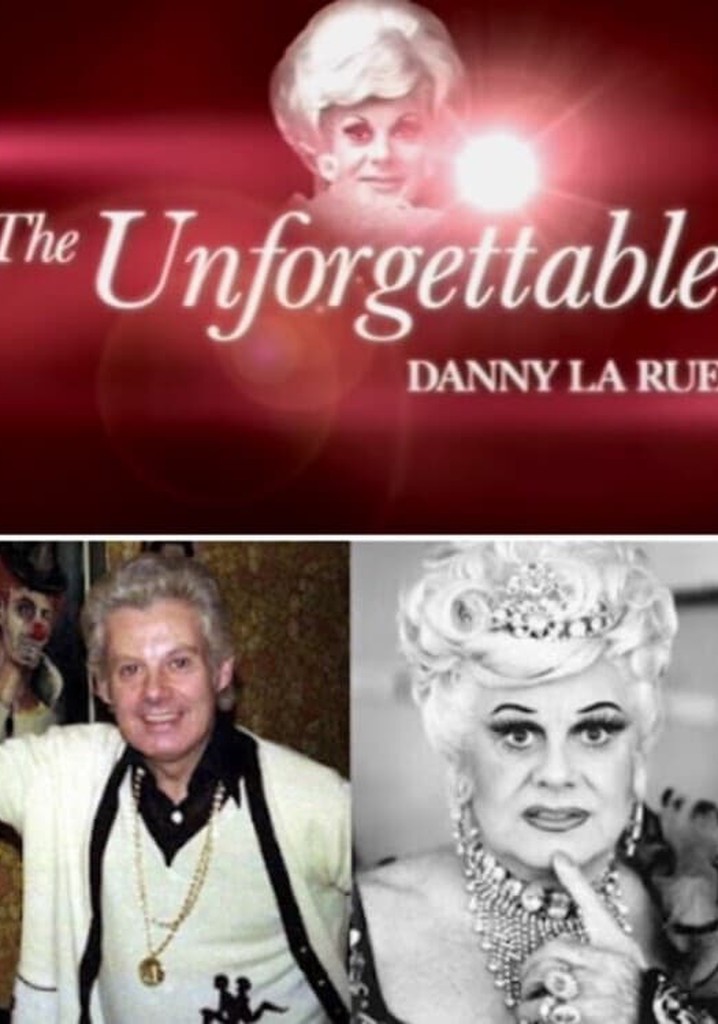 The Unforgettable Danny La Rue