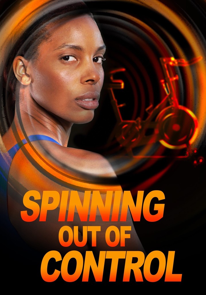 Spinning Out of Control