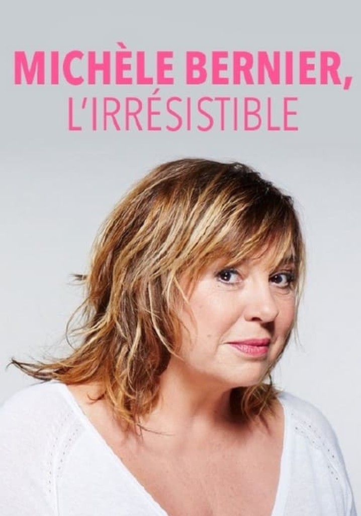 Michèle Bernier, l'irrésistible