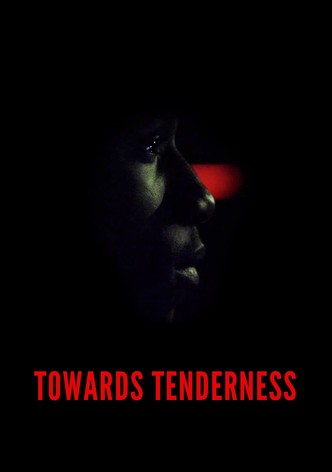 Towards Tenderness