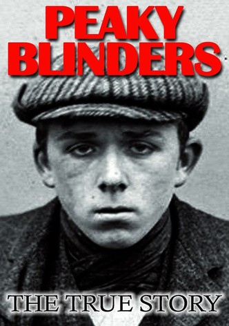 Peaky Blinders: The True Story