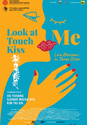 Look At Me Touch Me Kiss Me