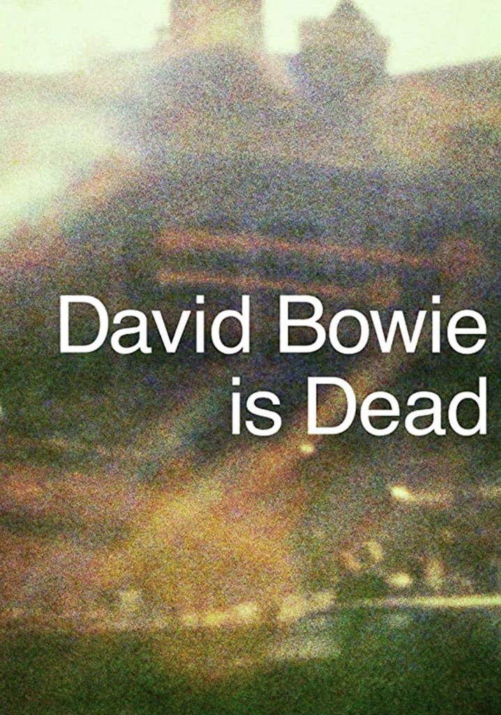 David Bowie Is Dead
