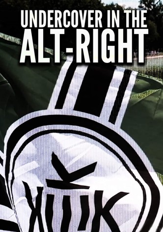 Undercover in the Alt-Right