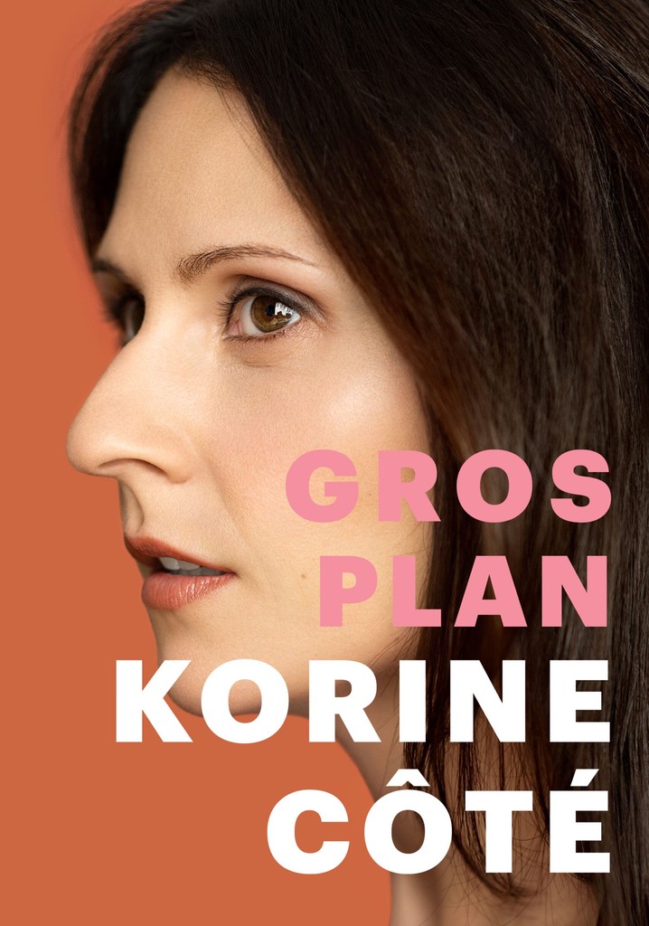 Korine Côté - Gros plan