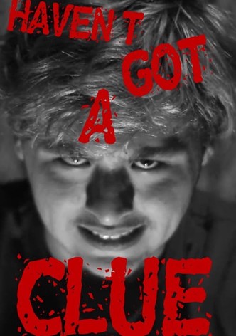 Haven't Got A Clue