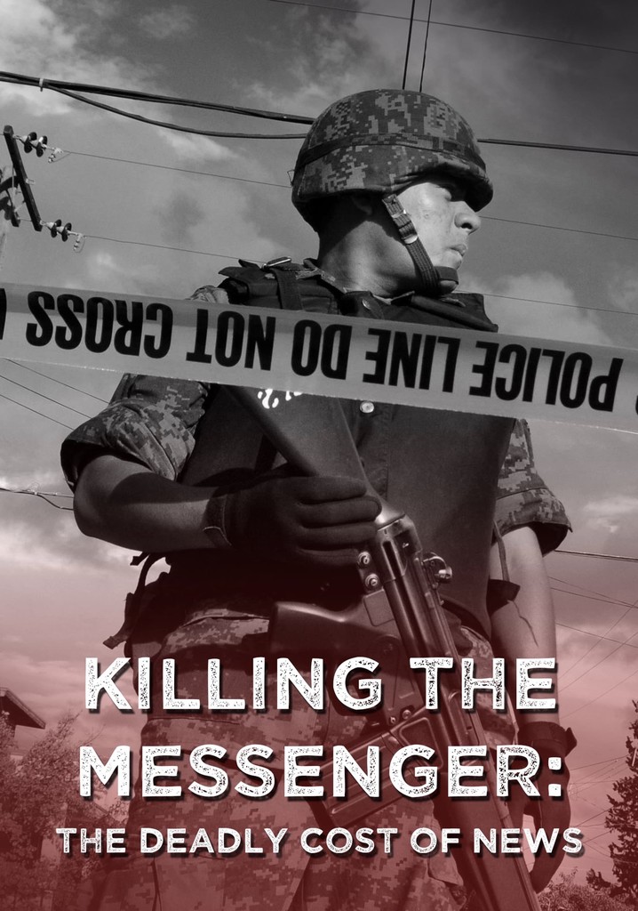 Killing the Messenger: The Deadly Cost of News
