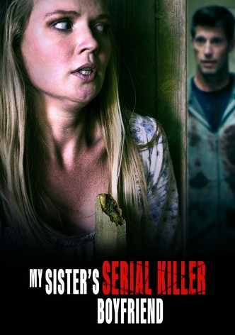 My Sister's Serial Killer Boyfriend