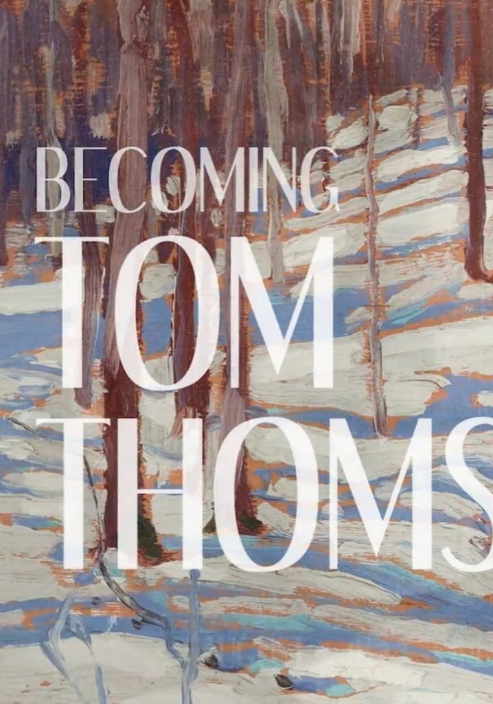 Becoming Tom Thomson