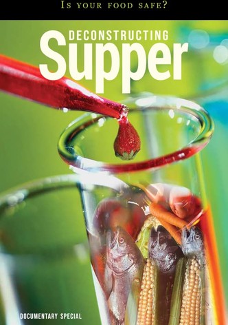 Deconstructing Supper - Is Your Food Safe